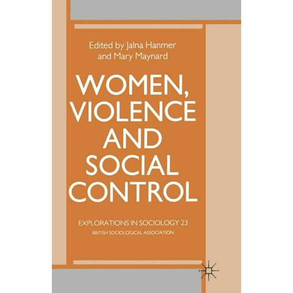 Explorations in Sociology. Women, Violence and Social Control, (Paperback)