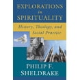 thumbnail image 1 of Explorations in Spirituality: History, Theology, and Social Practice, (Paperback), 1 of 1