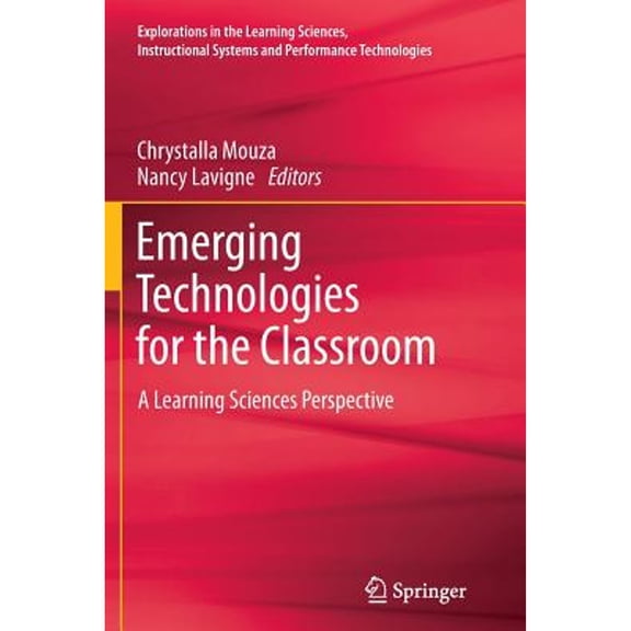 Pre-Owned Emerging Technologies for the Classroom: A Learning Sciences Perspective (Paperback) by Chrystalla Mouza, Nancy LaVigne
