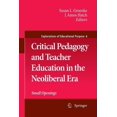 thumbnail image 1 of Explorations of Educational Purpose Critical Pedagogy and Teacher Education in the Neoliberal Era: Small Openings, Book 6, (Paperback), 1 of 1