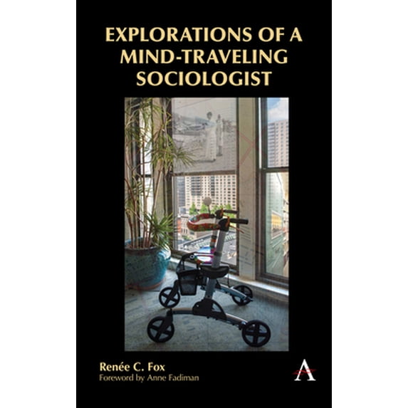 Pre-Owned Explorations of a Mind-Traveling Sociologist (Paperback) 1785271458 9781785271458