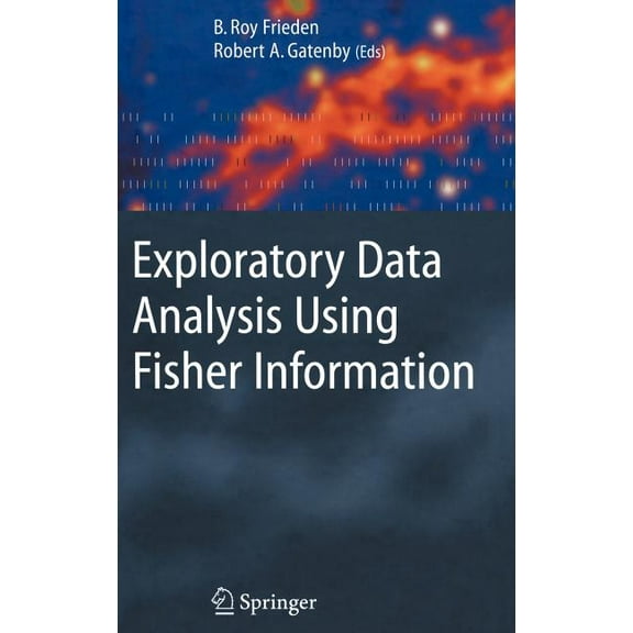 Exploratory Data Analysis Using Fisher Information, (Hardcover)