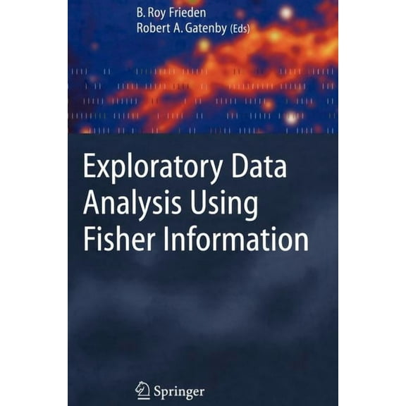 Exploratory Data Analysis Using Fisher Information, (Paperback)
