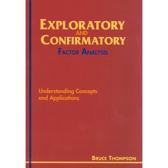 Pre-Owned Exploratory and Confirmatory Factor Analysis: Understanding Concepts and Applications (Hardcover) 1591470935 9781591470939