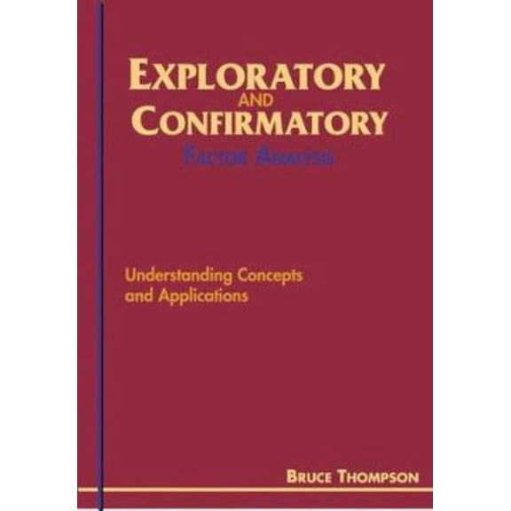 Pre-Owned Exploratory and Confirmatory Factor Analysis: Understanding Concepts and Applications (Hardcover) 1591470935 9781591470939