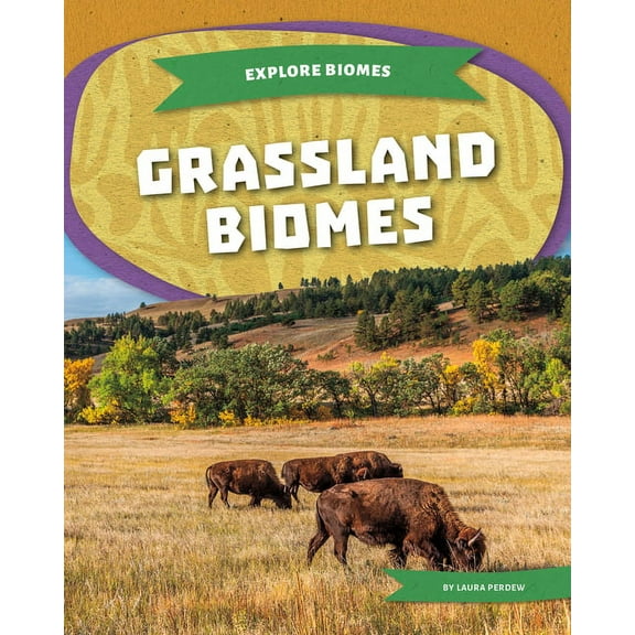 Explore Biomes Grassland Biomes, (Hardcover)