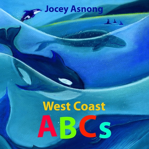 Explore Canada with Jocey Asnong West Coast ABCs, (Board Book)