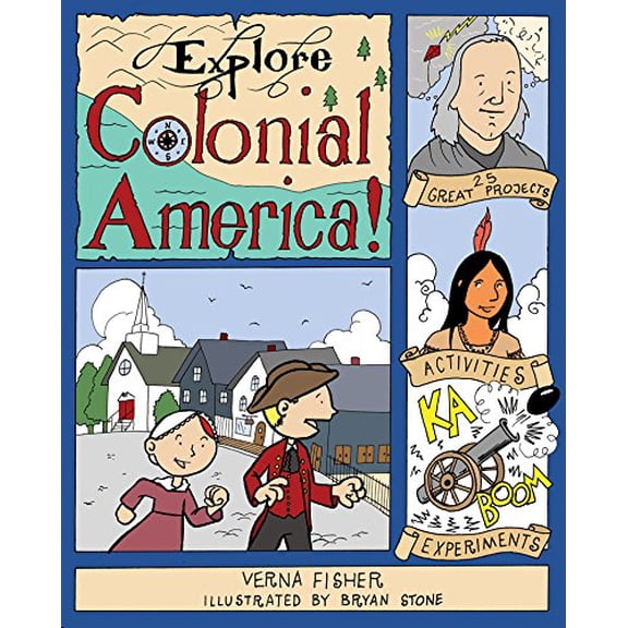 Pre-Owned Explore Colonial America!: 25 Great Projects, Activities, Experiments (Paperback) 1934670375 9781934670378