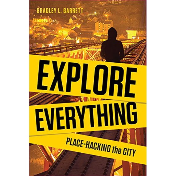 Pre-Owned Explore Everything: Place-Hacking the City (Hardcover) 1781681295 9781781681299