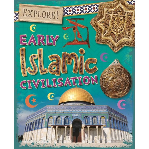 Explore!: Explore!: Early Islamic Civilisation (Paperback)