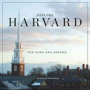 Explore Harvard: The Yard and Beyond (Hardcover)
