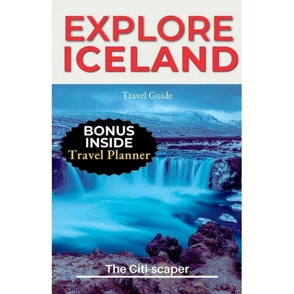 Explore Iceland: Updated Travel Guide (Paperback) by The Citi-Scaper