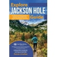 thumbnail image 1 of Explore Jackson Hole Guide: A Hiking Guide to Grand Teton, Jackson, Teton Valley, Gros Ventre, (Paperback) by Aaron Linsdau, 1 of 1