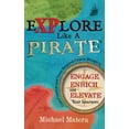 thumbnail image 1 of Explore Like a PIRATE: Gamification and Game-Inspired Course Design to Engage, Enrich and Elevate Your Learners  Hardcover  Michael Matera, 1 of 1