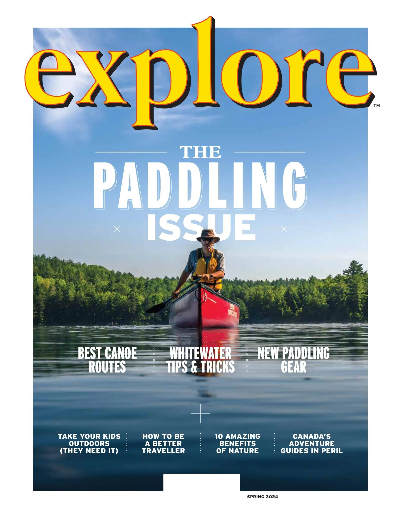 Explore - The Paddling Issue Spring 2024: Best Canoe Routes, Whitewater ...
