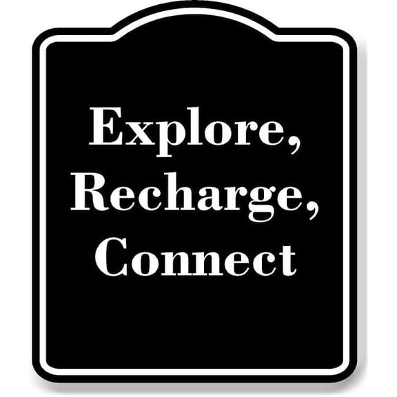 Explore Recharge Connect BLACK Aluminum Composite Sign Aluminum Composite Sign 20''x24''