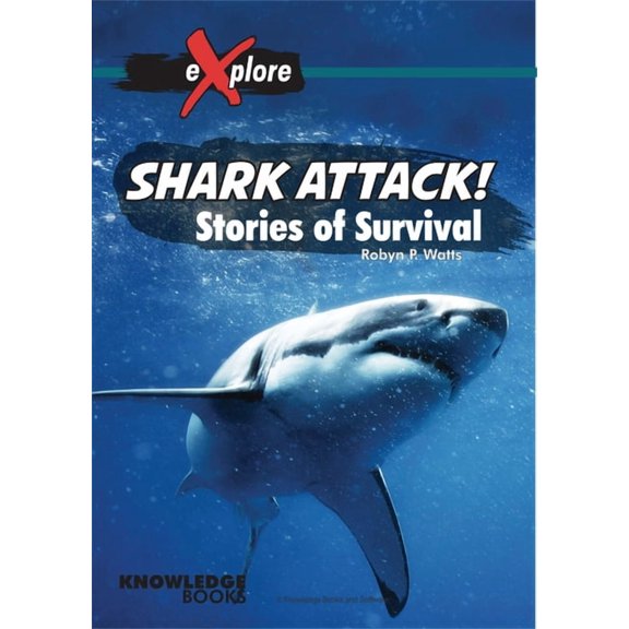 Explore! Shark Attack!: Stories of Survival, (Paperback)