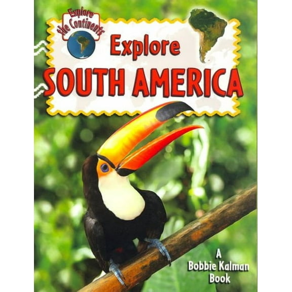 Explore South America (Paperback) by Molly Aloian