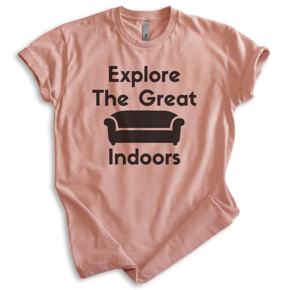 Explore The Great Indoors Shirt, Unisex Women's Men's Shirt, Introvert Shirt, Indoorsy Shirt, Heather Sunset, X-Large