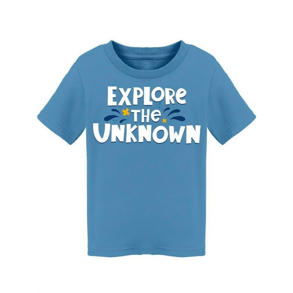 Explore The Unknown Text T-Shirt Toddler -Image by Shutterstock,  4 Toddler