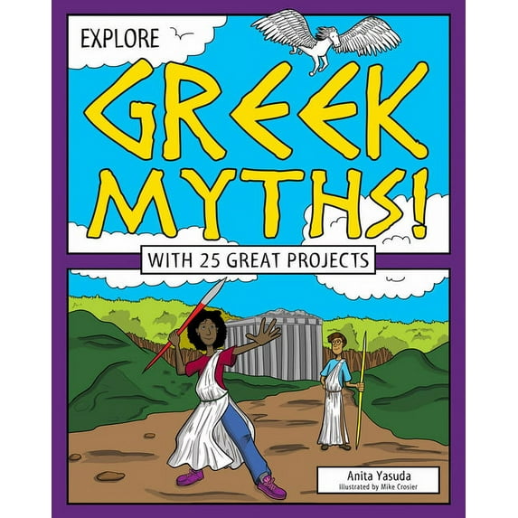Explore Your World Explore Greek Myths!: With 25 Great Projects, (Paperback)