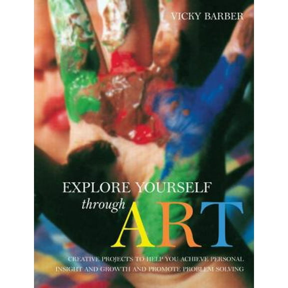 Pre-Owned Explore Yourself Through Art: pracl GT Using Drawing Painting Modeling Masks Collages forpers Growth Problem (Paperback) 0452283841 9780452283848