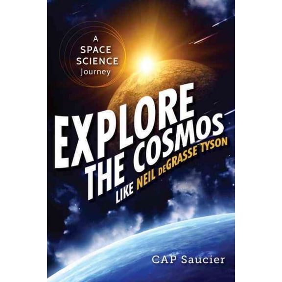 Pre-Owned Explore the Cosmos Like Neil deGrasse Tyson: A Space Science Journey (Paperback) 1633880141 9781633880146