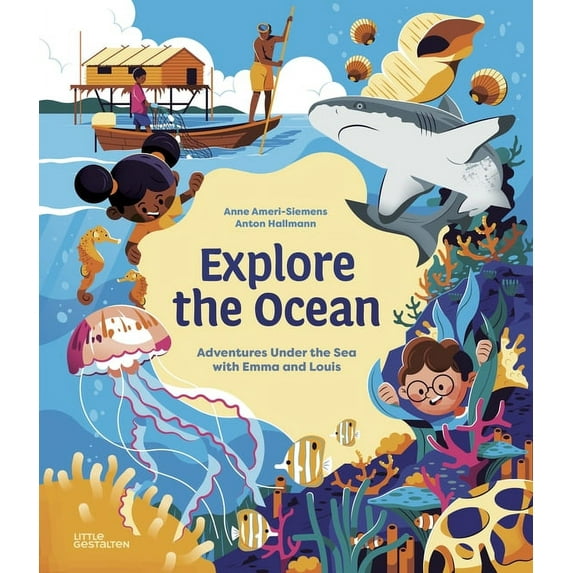 Explore the Ocean: Adventures Under the Sea with Emma and Louis, (Hardcover)