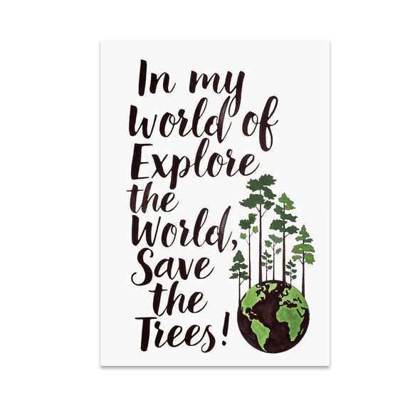 Explore the World Save the Trees Nature Wall Decor - Nature Lover - 13x19 Poster Print
