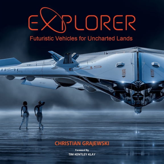 Explorer: Futuristic Vehicles for Uncharted Lands, (Paperback)