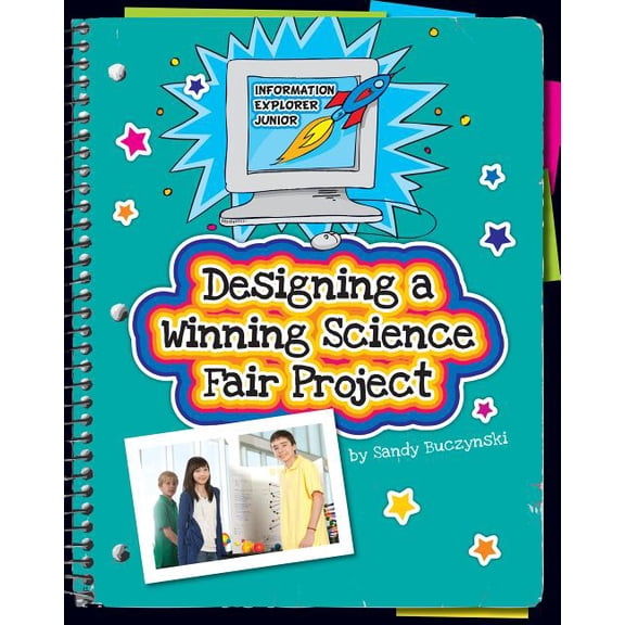 Explorer Junior Library: Information Explorer Junior: Designing a Winning Science Fair Project (Hardcover)