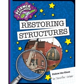 Explorer Library: Science Explorer: Restoring Structures (Hardcover)