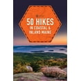 thumbnail image 1 of Explorer's 50 Hikes 50 Hikes in Coastal and Inland Maine, Book 0, (Paperback), 1 of 1
