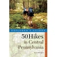 thumbnail image 1 of Explorer's 50 Hikes Explorer's Guide 50 Hikes in Central Pennsylvania: Day Hikes and Backpacking Trips, Book 0, (Paperback), 1 of 1