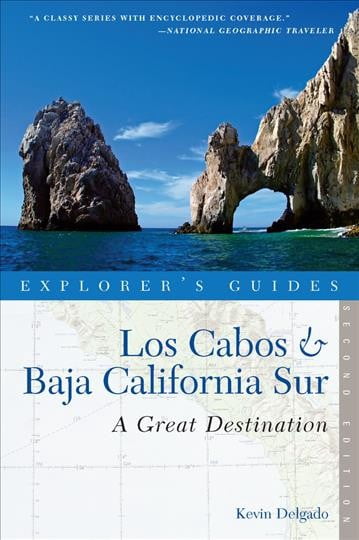 Explorer's Great Destinations: Explorer's Guide Los Cabos & Baja ...