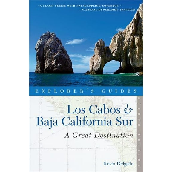 Explorer's Great Destinations: Explorer's Guide Los Cabos & Baja California Sur: A Great Destination (Paperback)