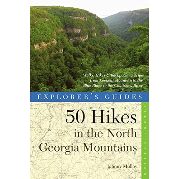 Pre-Owned Explorer's Guide 50 Hikes in the North Georgia Mountains: Walks, Hikes & Backpacking Trips from Lookout Mountain to the Blue Ridge to the Chattooga River (Explorer's 50 Hikes) Paperback