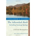 thumbnail image 1 of Pre-Owned Explorer's Guide Adirondacks: Including Saratoga Springs: Explorer's Guide the Adirondack Book : Including Saratoga Springs: A Great Destination (Edition 6) (Paperback), 1 of 1