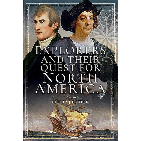 Explorers and Their Quest for North America