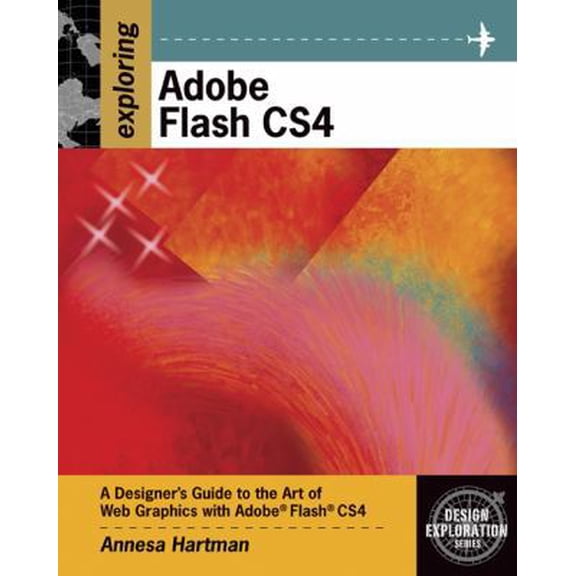 Pre-Owned Exploring Adobe Flash CS4 (Design Exploration Series) (Paperback) 1435485556 9781435485556