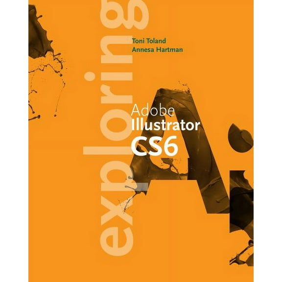Pre-Owned Exploring Adobe Illustrator Cs6 (Paperback) 1133693253 9781133693253