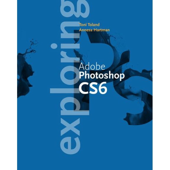 Pre-Owned Exploring Adobe Photoshop CS6 Paperback