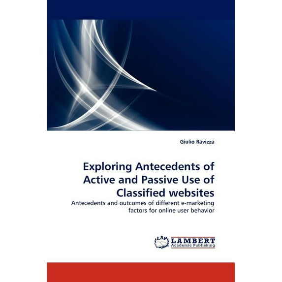 Exploring Antecedents of Active and Passive Use of Classified websites (Paperback)