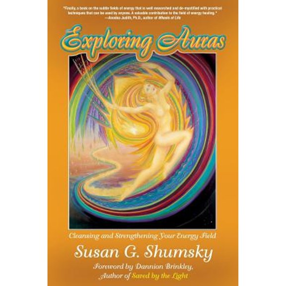 Exploring Auras: Cleansing and Strengthening Your Energy Field (Exploring Series) Paperback