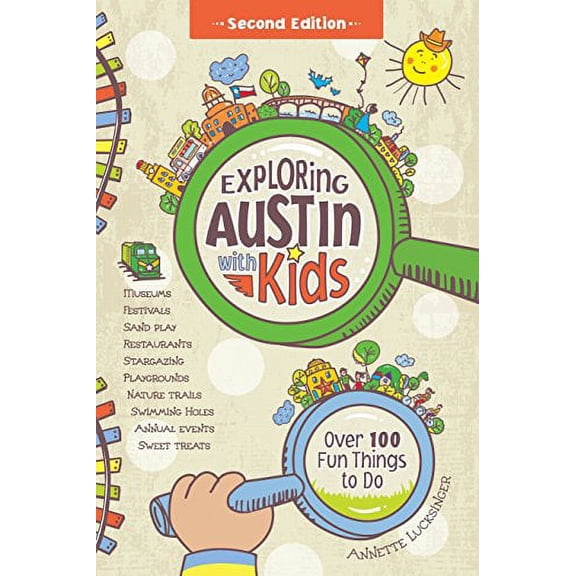 Pre-Owned Exploring Austin with Kids: Over 100 Fun Things to Do (Paperback) 0991227026 9780991227020
