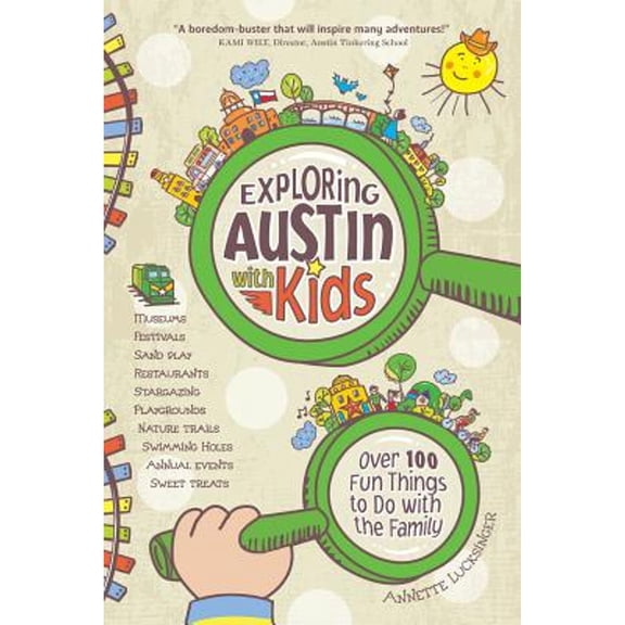 Exploring Austin with Kids : Over 100 Things to Do with the Family - Paperback