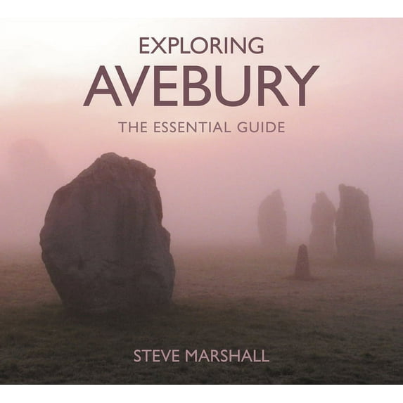 Exploring Avebury : The Essential Guide (Paperback)