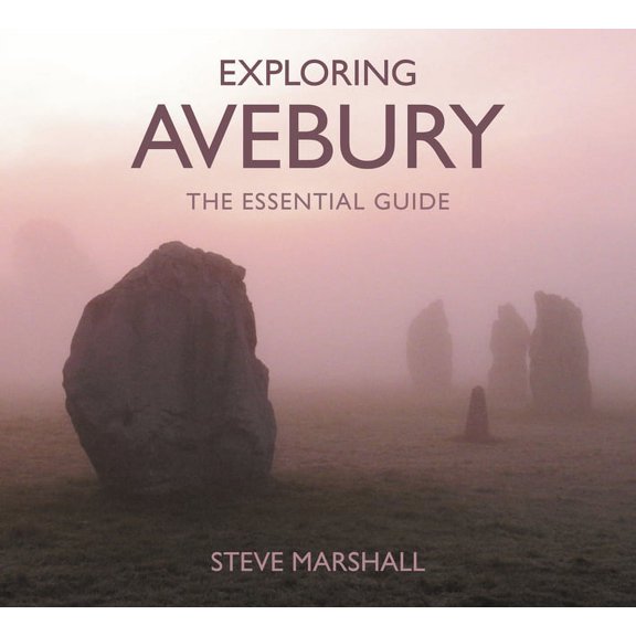 Exploring Avebury : The Essential Guide (Paperback)