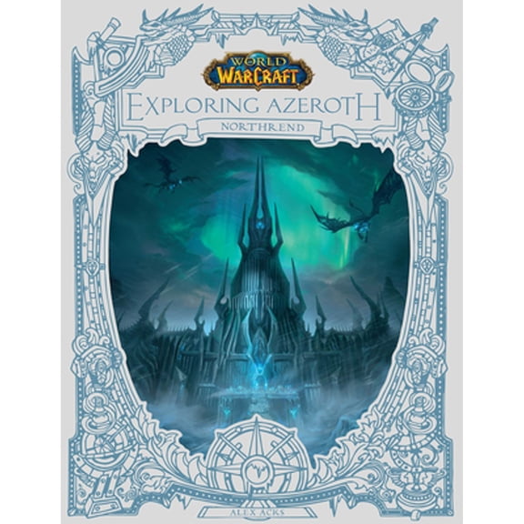 Pre-Owned World of Warcraft: Exploring Azeroth: Northrend (Exploring Azeroth, 3), 9781950366897, 1950366898, Hardcover,