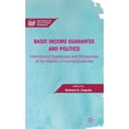 thumbnail image 1 of Exploring the Basic Income Guarantee Basic Income Guarantee and Politics: International Experiences and Perspectives on the Viability of Income Guarantee, (Hardcover), 1 of 1